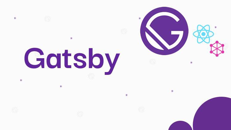 Learn Gatsby JS and React with Projects Experience