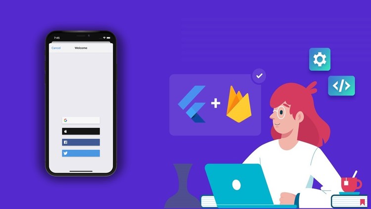 Job ready Flutter complete course with Firebase and Dart Master the art of building cross-platform application using Flutter and Firebase | Android & IOS & Web