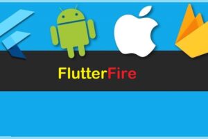 FlutterFire Crash Course for Beginners - Android & IOS Learn to build cross platform application using Flutter and Firebase