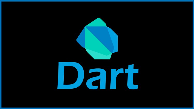 The Complete Dart Learning Guide [2021 Edition] - Course For Free A Complete Guide to the Dart Programming Language